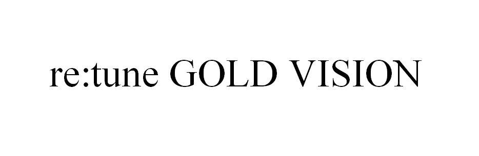 RE：TUNE GOLD VISION