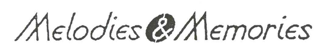 MELODIES MEMORIES