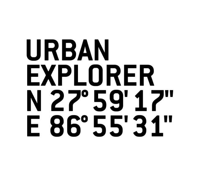 URBAN EXPLORER N 27°59'17" E 86°55'31"