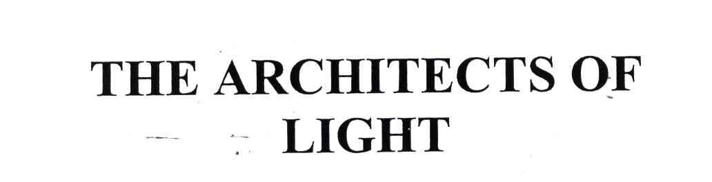 THE ARCHITECTS OF LIGHT
