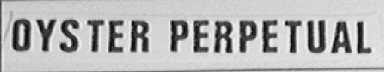 OYSTER PERPETUAL