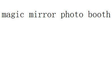 MAGIC MIRROR PHOTO BOOTH
