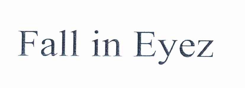 FALL IN EYEZ