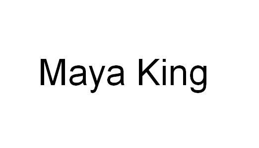 MAYA KING